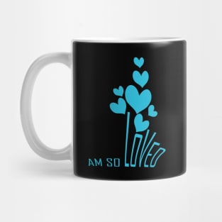 I am so loved Mug